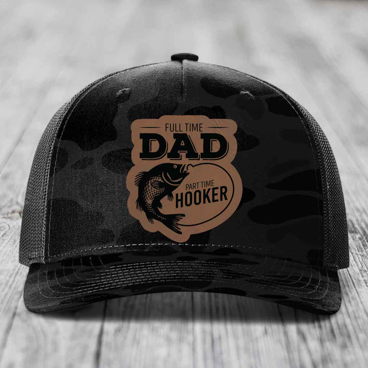 Full Time Dad Part Time Hooker - Leather Patch Hat - Dark Brown to Black Patch - Richardson 112PFP Snapback Trucker Hat