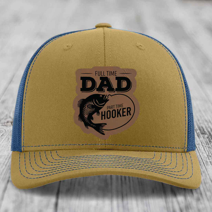 Full Time Dad Part Time Hooker - Leather Patch Hat - Dark Brown to Black Patch - Richardson 112 Snapback Trucker Hat