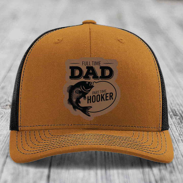 Full Time Dad Part Time Hooker - Leather Patch Hat - Dark Brown to Black Patch - Richardson 112 Snapback Trucker Hat
