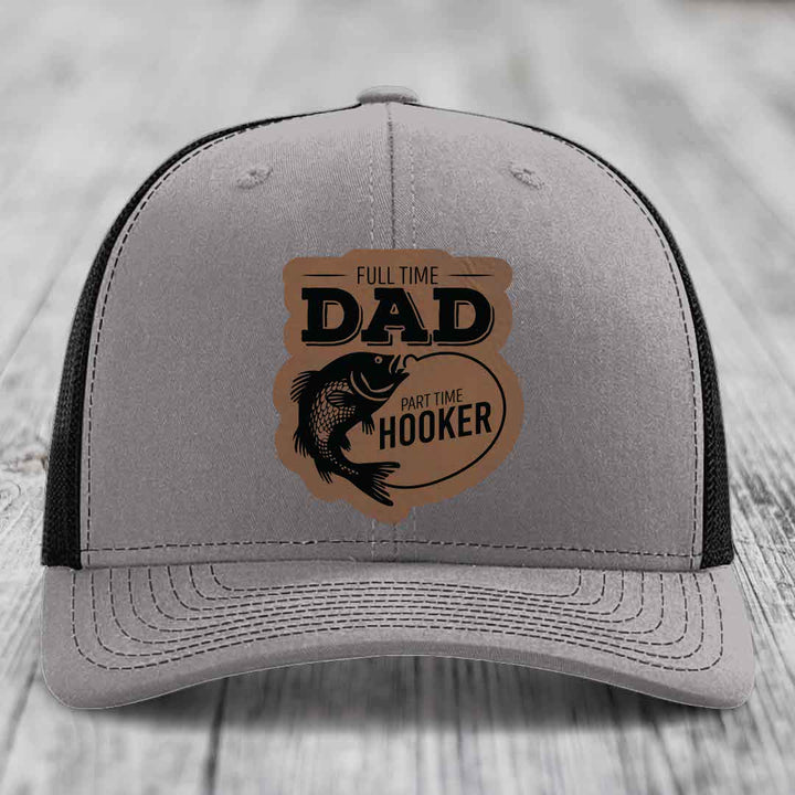 Full Time Dad Part Time Hooker - Leather Patch Hat - Dark Brown to Black Patch - Richardson 112 Snapback Trucker Hat