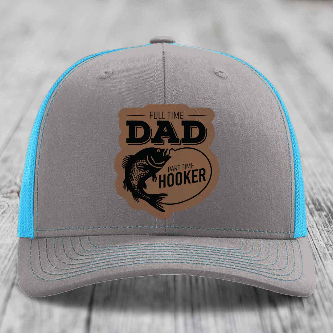 Full Time Dad Part Time Hooker - Leather Patch Hat - Dark Brown to Black Patch - Richardson 112 Snapback Trucker Hat