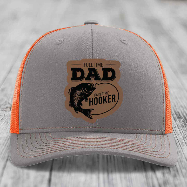 Full Time Dad Part Time Hooker - Leather Patch Hat - Dark Brown to Black Patch - Richardson 112 Snapback Trucker Hat
