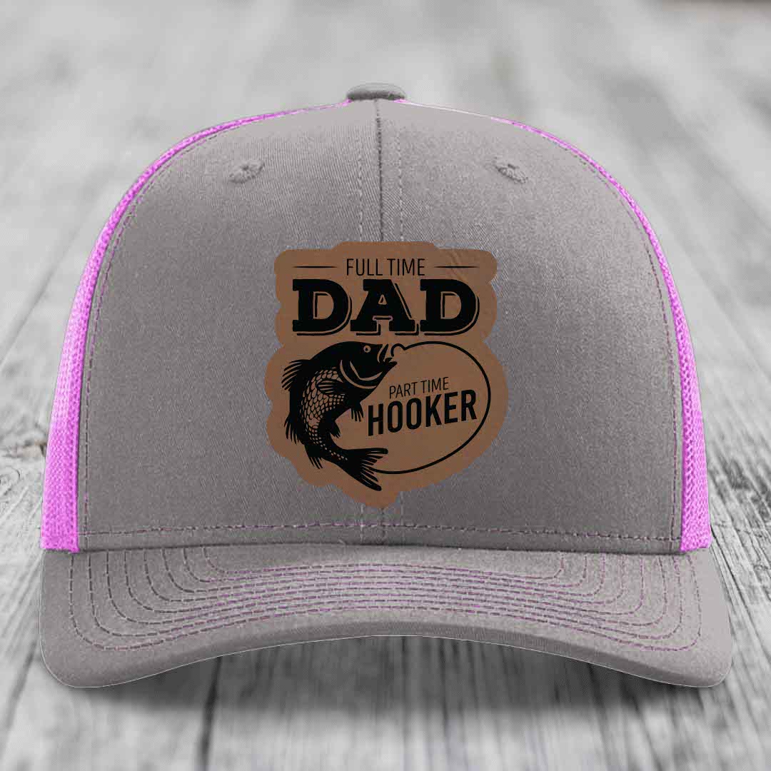 Full Time Dad Part Time Hooker - Leather Patch Hat - Dark Brown to Black Patch - Richardson 112 Snapback Trucker Hat