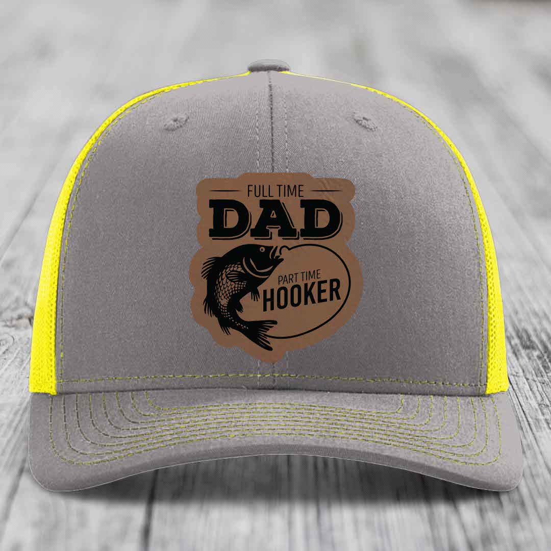 Full Time Dad Part Time Hooker - Leather Patch Hat - Dark Brown to Black Patch - Richardson 112 Snapback Trucker Hat