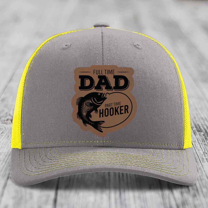 Full Time Dad Part Time Hooker - Leather Patch Hat - Dark Brown to Black Patch - Richardson 112 Snapback Trucker Hat