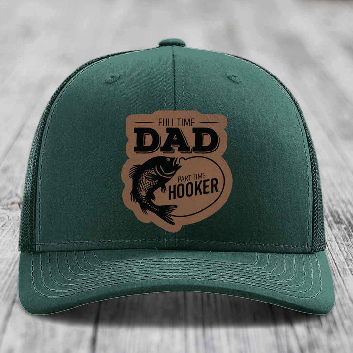 Full Time Dad Part Time Hooker - Leather Patch Hat - Dark Brown to Black Patch - Richardson 112 Snapback Trucker Hat