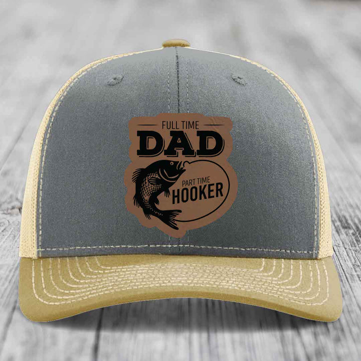 Full Time Dad Part Time Hooker - Leather Patch Hat - Dark Brown to Black Patch - Richardson 112 Snapback Trucker Hat