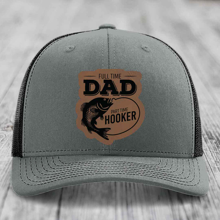 Full Time Dad Part Time Hooker - Leather Patch Hat - Dark Brown to Black Patch - Richardson 112 Snapback Trucker Hat