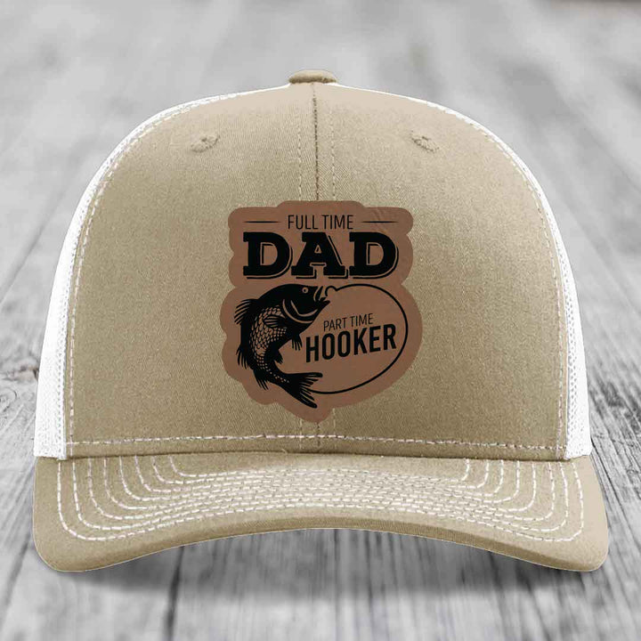 Full Time Dad Part Time Hooker - Leather Patch Hat - Dark Brown to Black Patch - Richardson 112 Snapback Trucker Hat