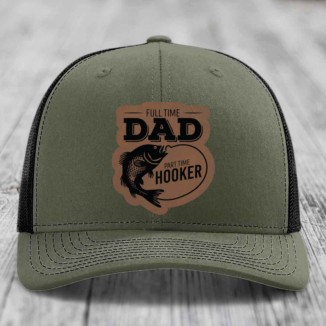 Full Time Dad Part Time Hooker - Leather Patch Hat - Dark Brown to Black Patch - Richardson 112 Snapback Trucker Hat