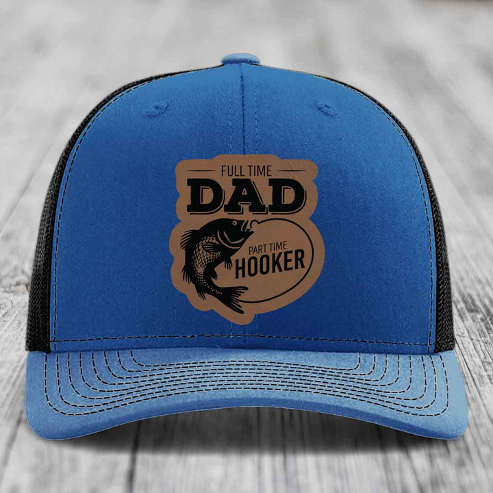 Full Time Dad Part Time Hooker - Leather Patch Hat - Dark Brown to Black Patch - Richardson 112 Snapback Trucker Hat