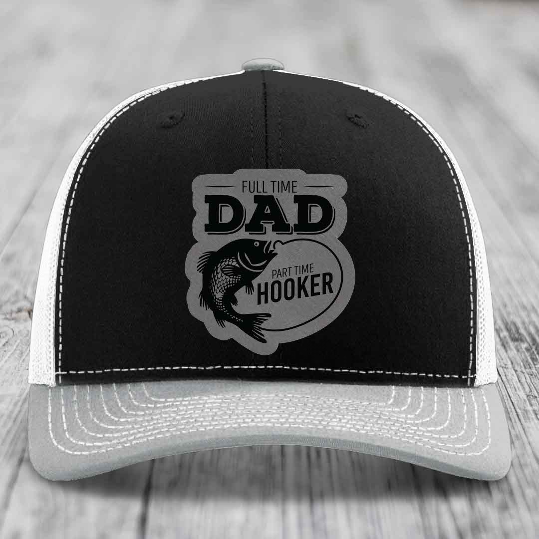 Full Time Dad Part Time Hooker - Leather Patch Hat - Grey to Black Patch - Richardson 112 Snapback Trucker Hat