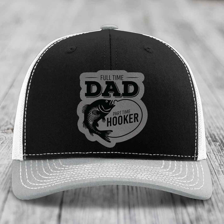 Full Time Dad Part Time Hooker - Leather Patch Hat - Grey to Black Patch - Richardson 112 Snapback Trucker Hat