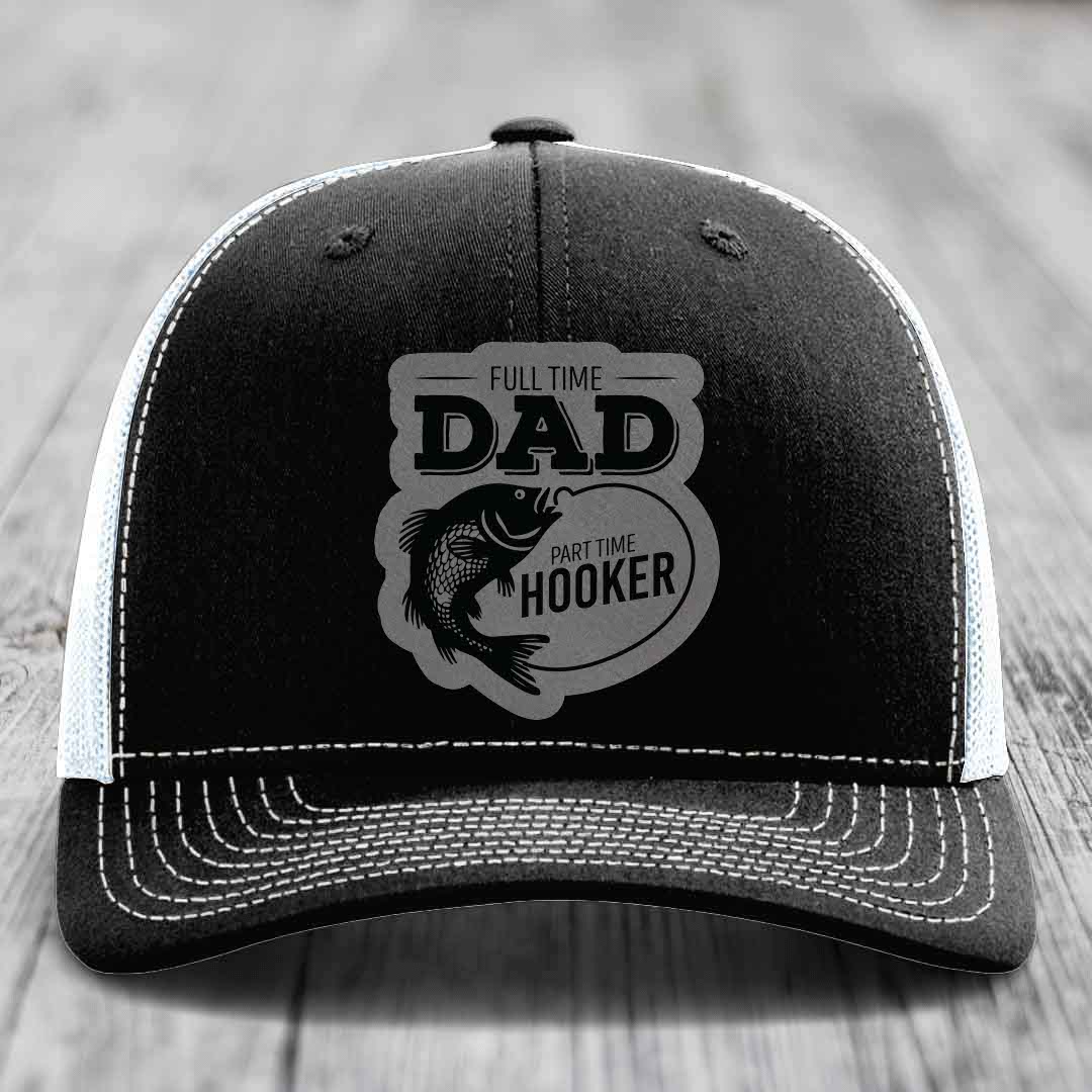 Full Time Dad Part Time Hooker - Leather Patch Hat - Grey to Black Patch - Richardson 112 Snapback Trucker Hat
