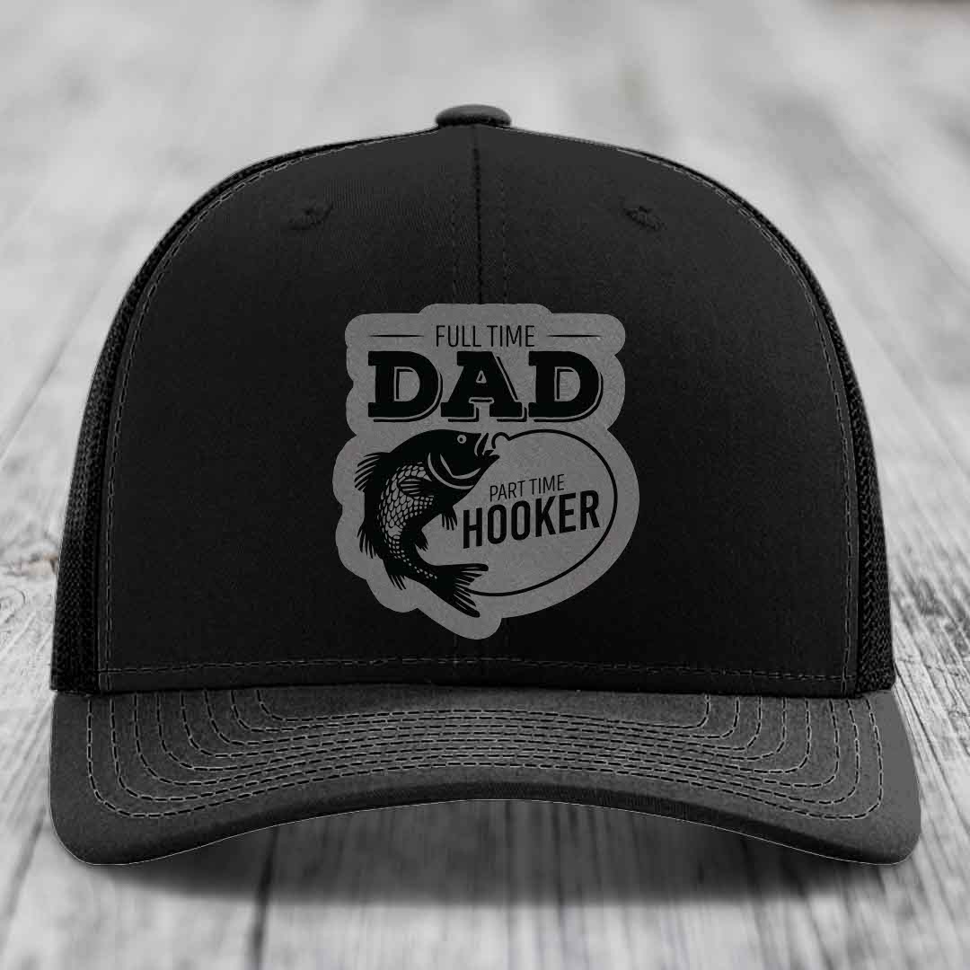 Full Time Dad Part Time Hooker - Leather Patch Hat - Grey to Black Patch - Richardson 112 Snapback Trucker Hat