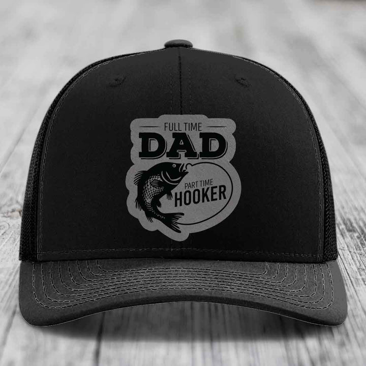 Full Time Dad Part Time Hooker - Leather Patch Hat - Grey to Black Patch - Richardson 112 Snapback Trucker Hat