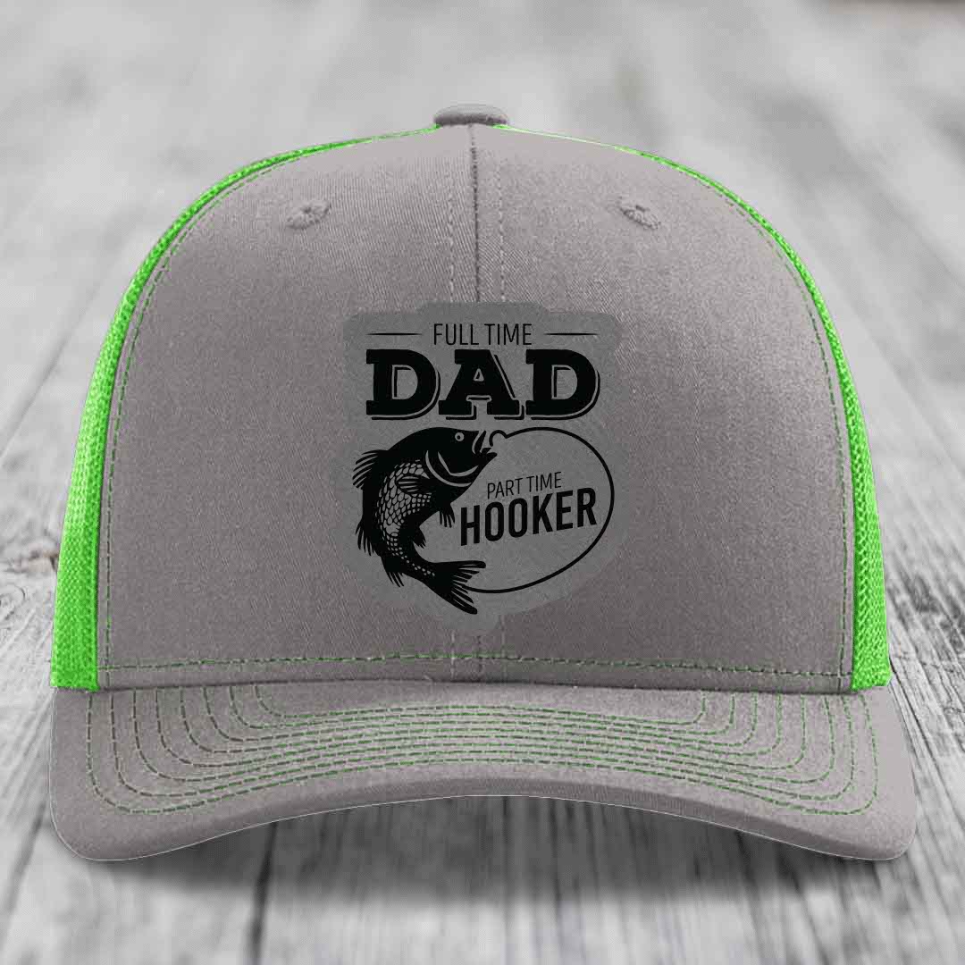 Full Time Dad Part Time Hooker - Leather Patch Hat - Grey to Black Patch - Richardson 112 Snapback Trucker Hat