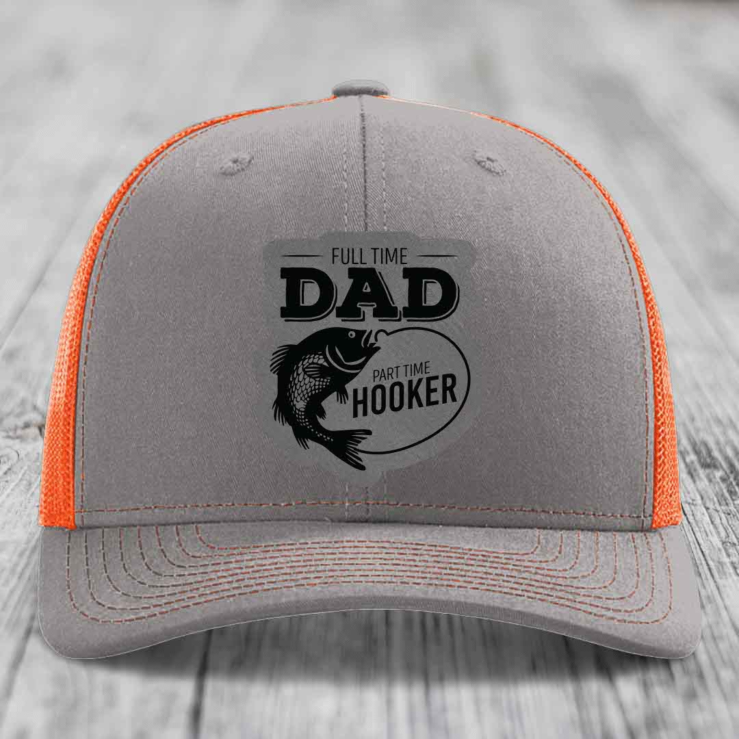 Full Time Dad Part Time Hooker - Leather Patch Hat - Grey to Black Patch - Richardson 112 Snapback Trucker Hat
