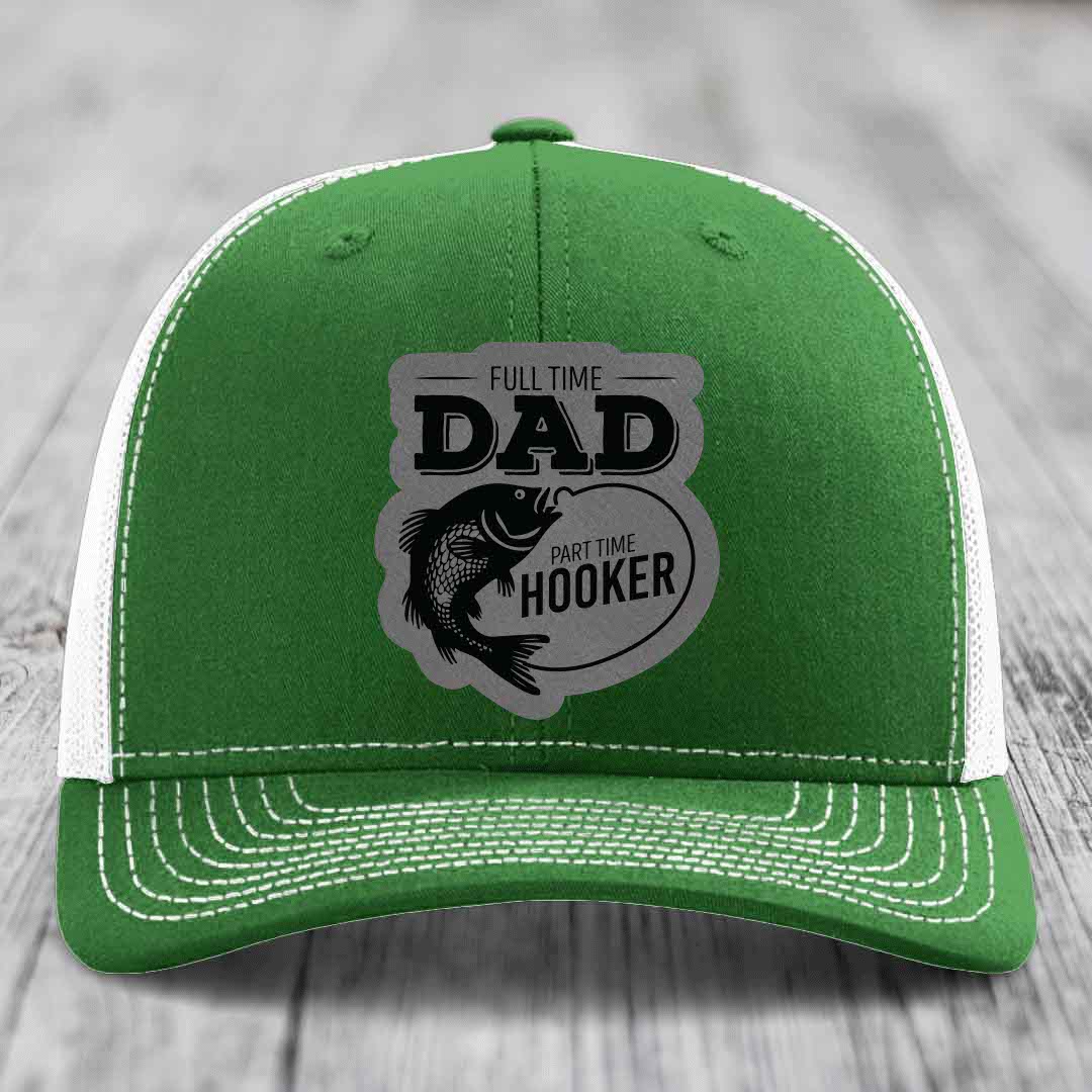 Full Time Dad Part Time Hooker - Leather Patch Hat - Grey to Black Patch - Richardson 112 Snapback Trucker Hat