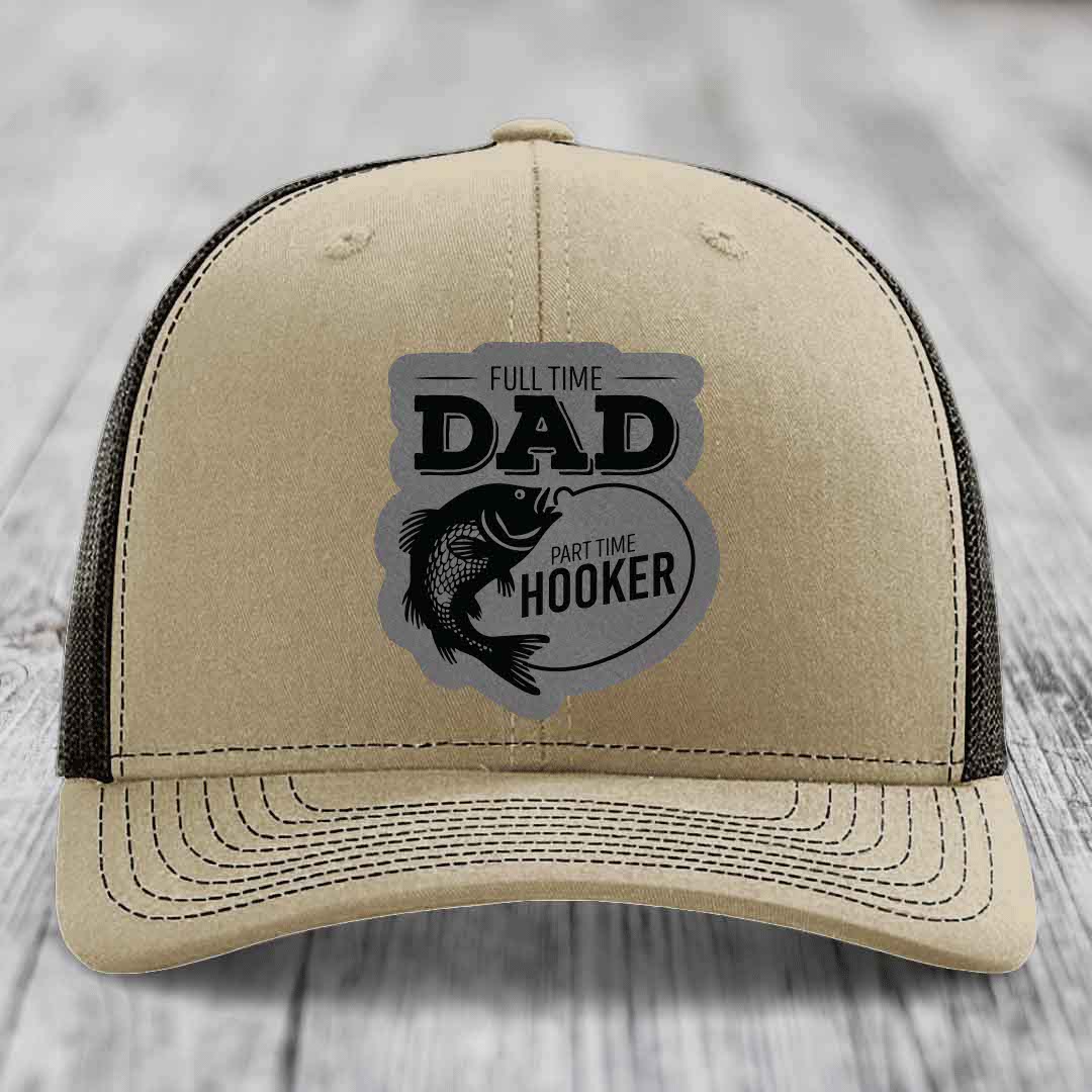 Full Time Dad Part Time Hooker - Leather Patch Hat - Grey to Black Patch - Richardson 112 Snapback Trucker Hat