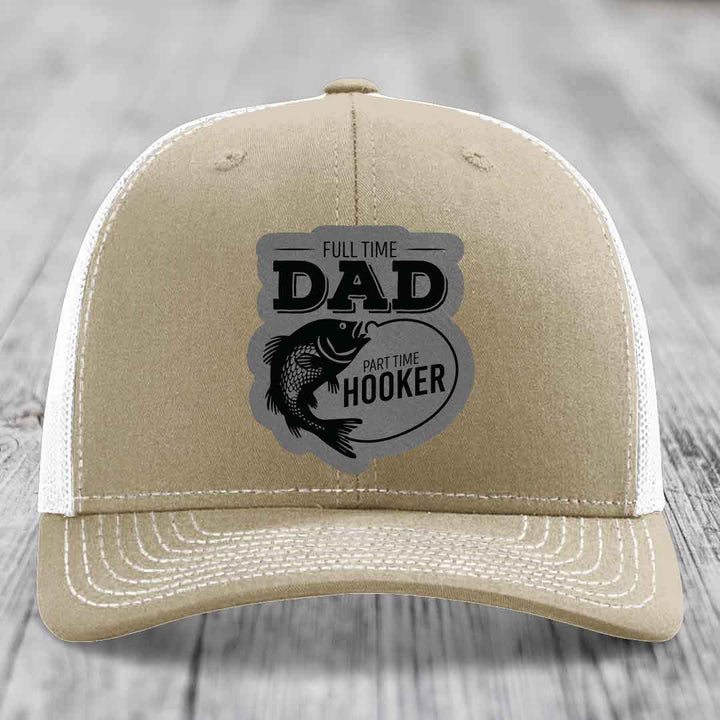 Full Time Dad Part Time Hooker - Leather Patch Hat - Grey to Black Patch - Richardson 112 Snapback Trucker Hat