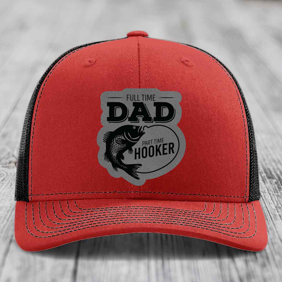 Full Time Dad Part Time Hooker - Leather Patch Hat - Grey to Black Patch - Richardson 112 Snapback Trucker Hat