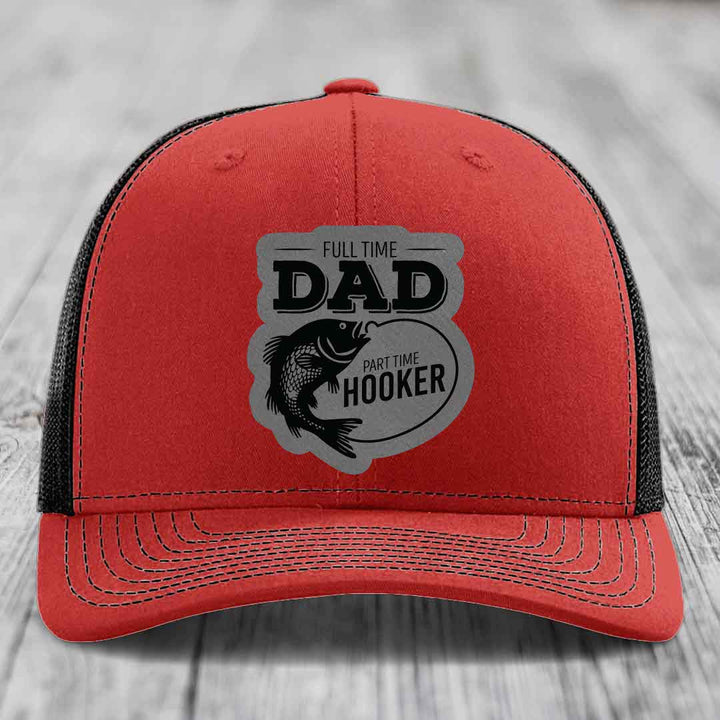 Full Time Dad Part Time Hooker - Leather Patch Hat - Grey to Black Patch - Richardson 112 Snapback Trucker Hat