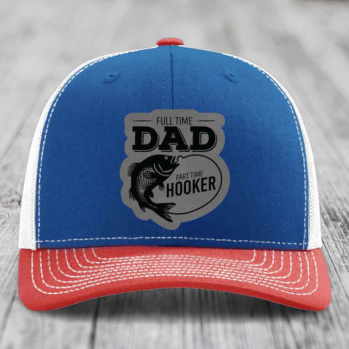 Full Time Dad Part Time Hooker - Leather Patch Hat - Grey to Black Patch - Richardson 112 Snapback Trucker Hat