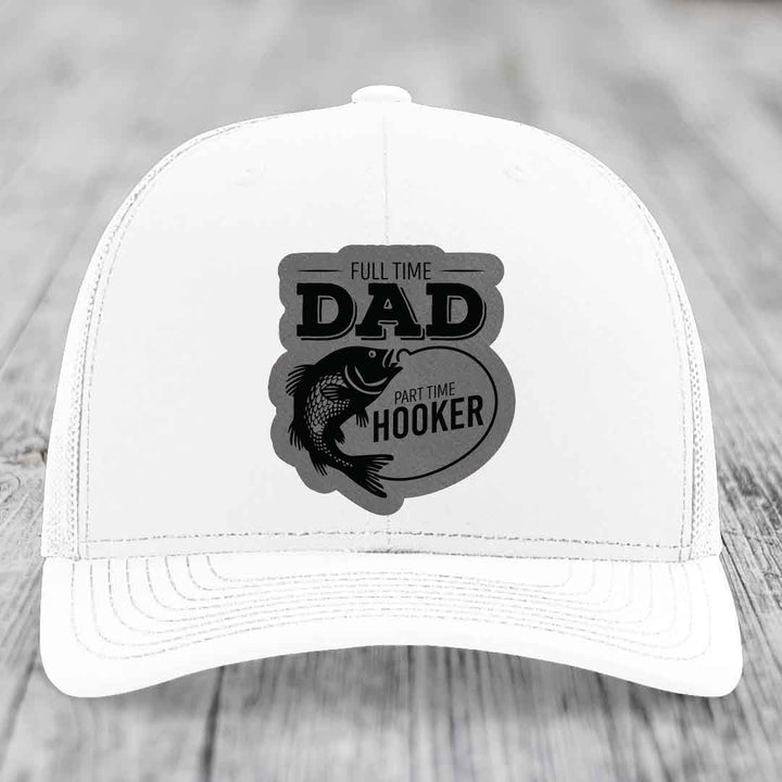 Full Time Dad Part Time Hooker - Leather Patch Hat - Grey to Black Patch - Richardson 112 Snapback Trucker Hat