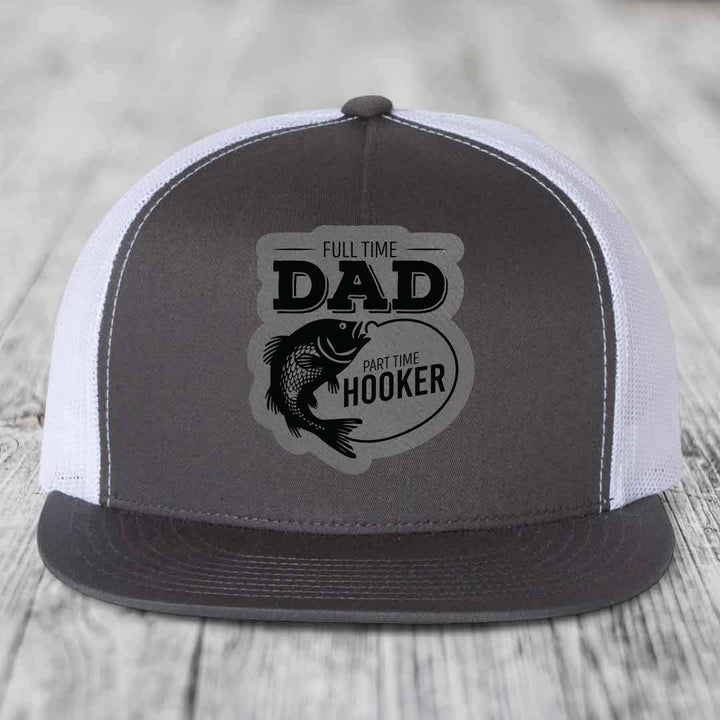 Full Time Dad Part Time Hooker - Leather Patch Hat - Grey to Black Patch - Yupoong 6006 Snapback Flatbill Hat