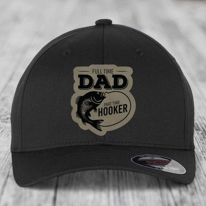 Full Time Dad Part Time Hooker - Leather Patch Hat - Light Brown to Black Patch - Flexfit 6277 Fitted Hat