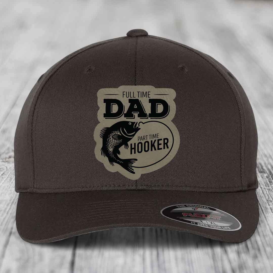 Full Time Dad Part Time Hooker - Leather Patch Hat - Light Brown to Black Patch - Flexfit 6277 Fitted Hat