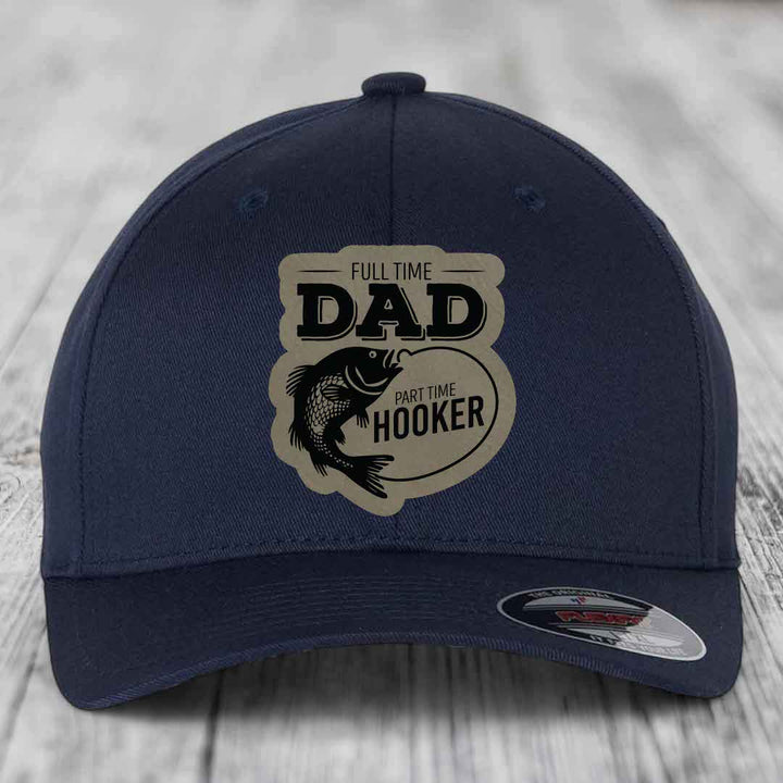 Full Time Dad Part Time Hooker - Leather Patch Hat - Light Brown to Black Patch - Flexfit 6277 Fitted Hat