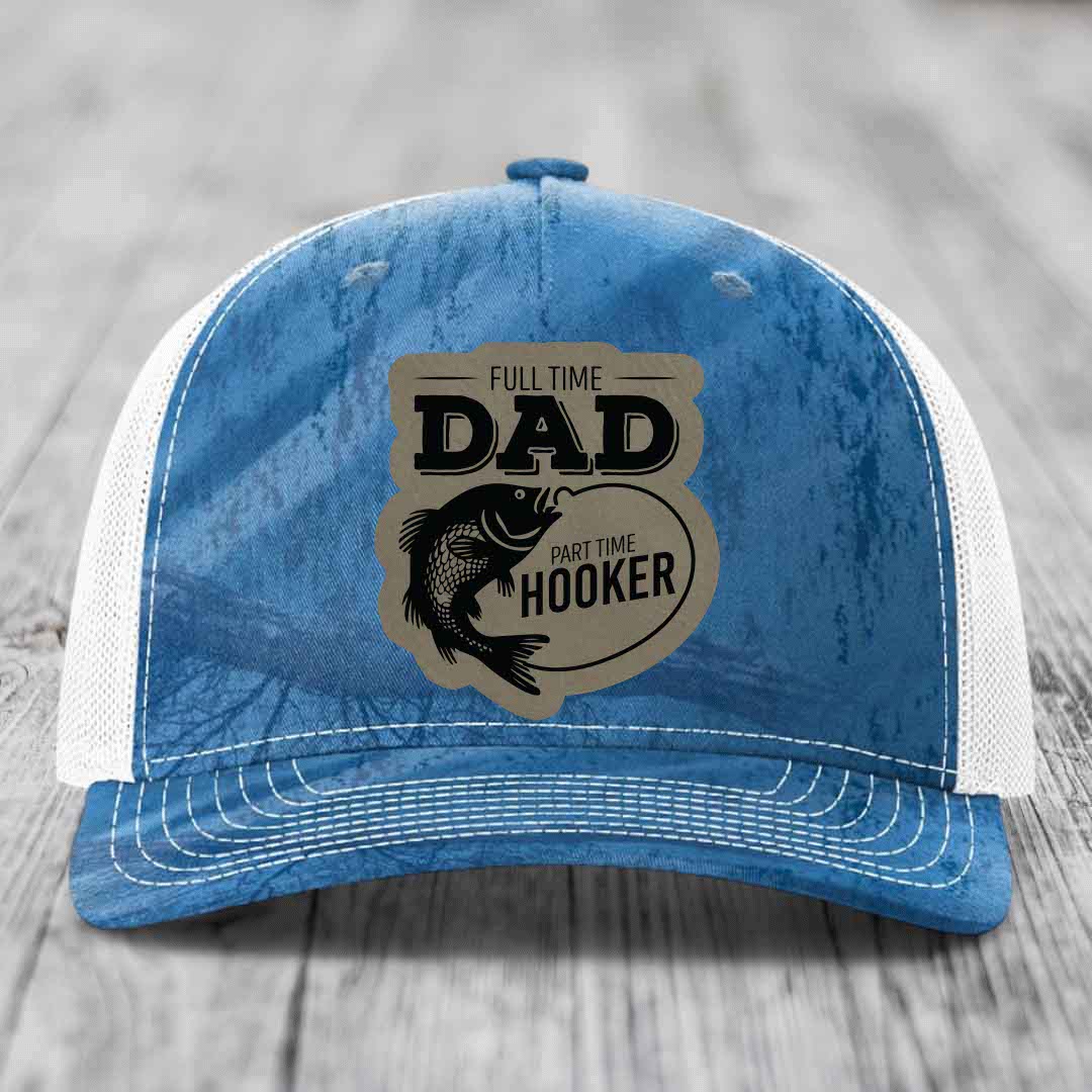 Full Time Dad Part Time Hooker - Leather Patch Hat - Light Brown to Black Patch - Richardson 112PFP Snapback Trucker Hat