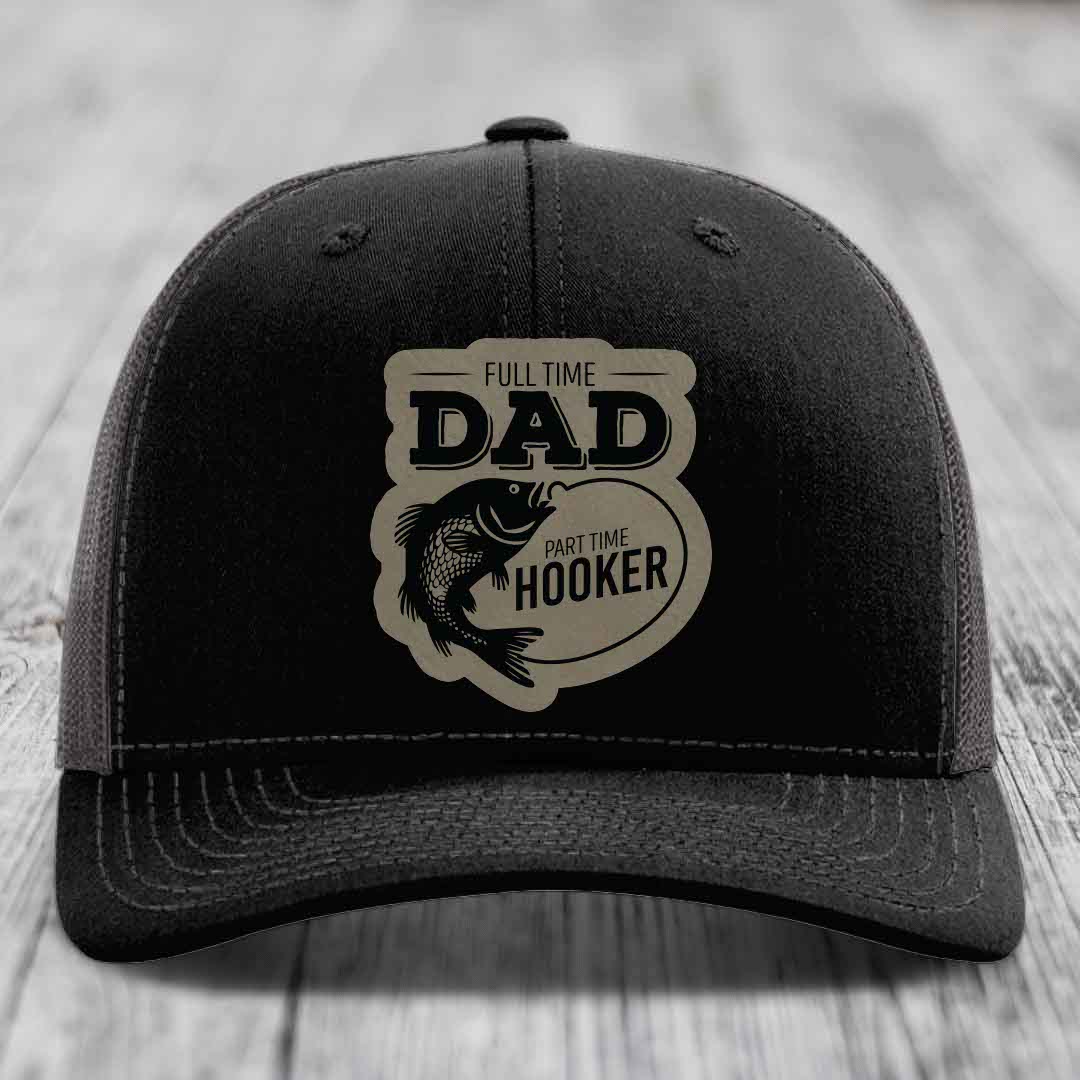 Full Time Dad Part Time Hooker - Leather Patch Hat - Light Brown to Black Patch - Richardson 112 Snapback Trucker Hat