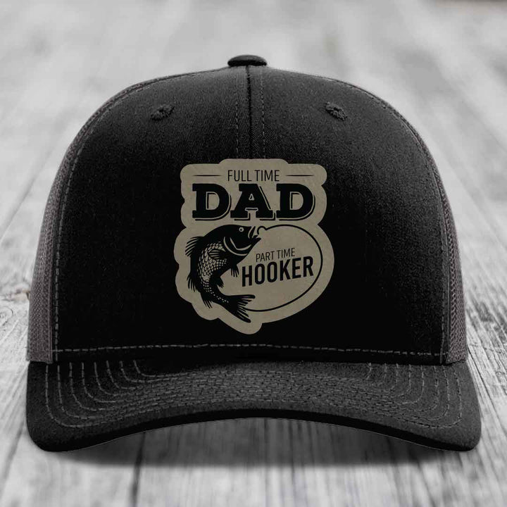 Full Time Dad Part Time Hooker - Leather Patch Hat - Light Brown to Black Patch - Richardson 112 Snapback Trucker Hat
