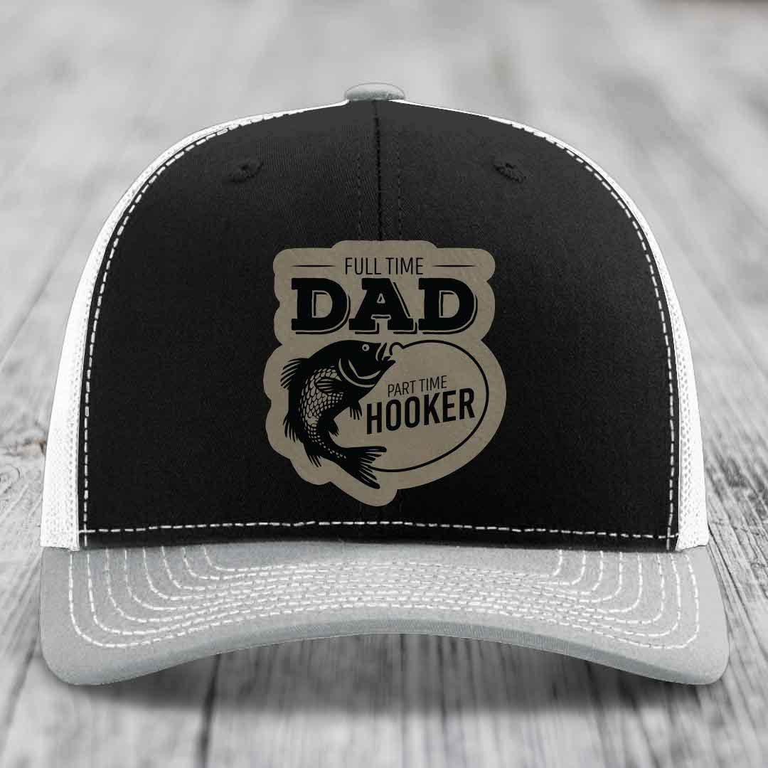 Full Time Dad Part Time Hooker - Leather Patch Hat - Light Brown to Black Patch - Richardson 112 Snapback Trucker Hat