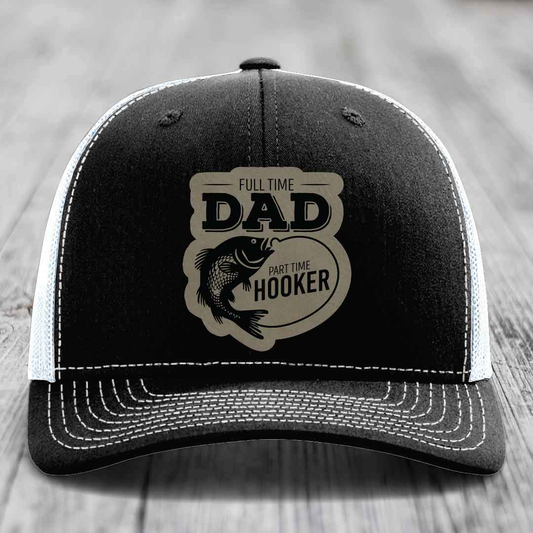 Full Time Dad Part Time Hooker - Leather Patch Hat - Light Brown to Black Patch - Richardson 112 Snapback Trucker Hat