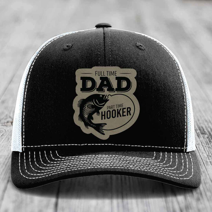 Full Time Dad Part Time Hooker - Leather Patch Hat - Light Brown to Black Patch - Richardson 112 Snapback Trucker Hat
