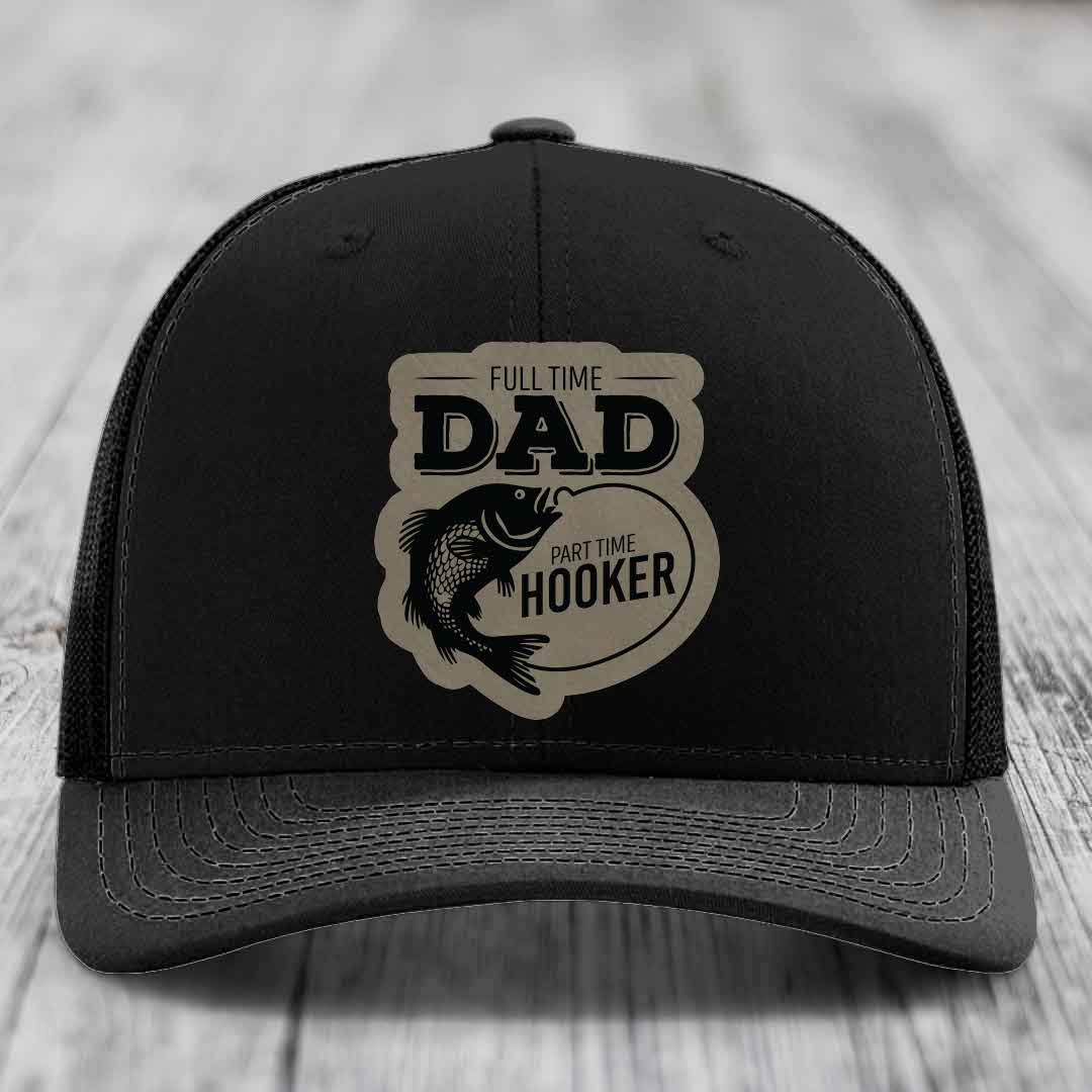 Full Time Dad Part Time Hooker - Leather Patch Hat - Light Brown to Black Patch - Richardson 112 Snapback Trucker Hat