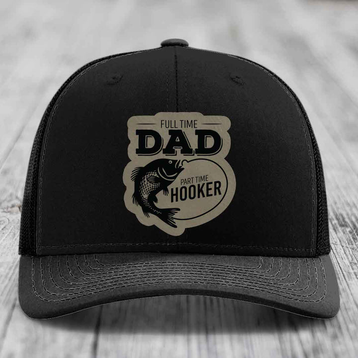 Full Time Dad Part Time Hooker - Leather Patch Hat - Light Brown to Black Patch - Richardson 112 Snapback Trucker Hat