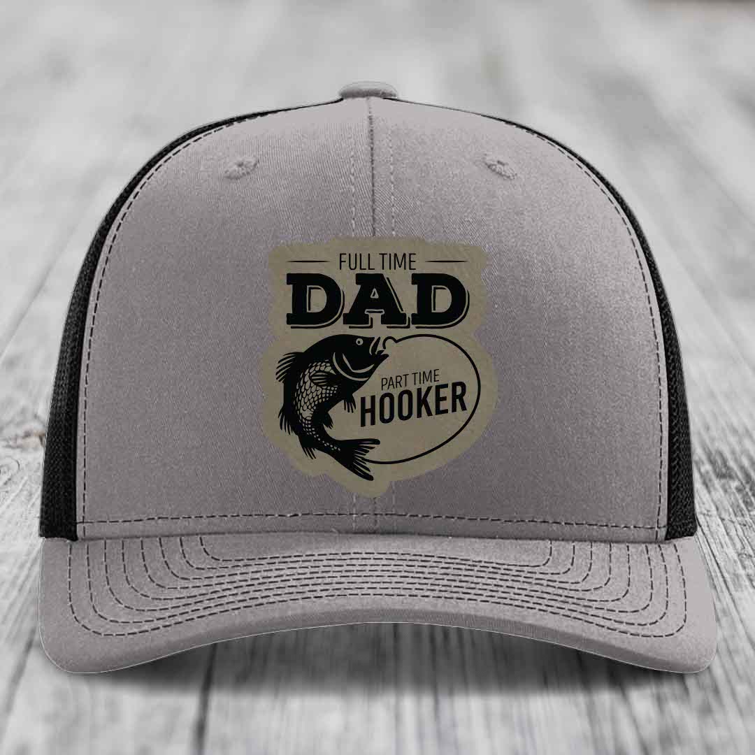 Full Time Dad Part Time Hooker - Leather Patch Hat - Light Brown to Black Patch - Richardson 112 Snapback Trucker Hat
