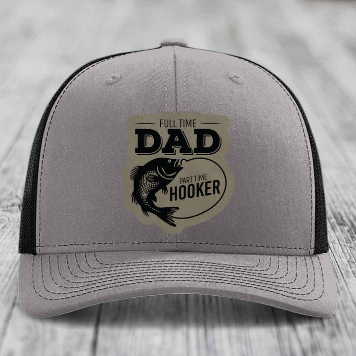 Full Time Dad Part Time Hooker - Leather Patch Hat - Light Brown to Black Patch - Richardson 112 Snapback Trucker Hat