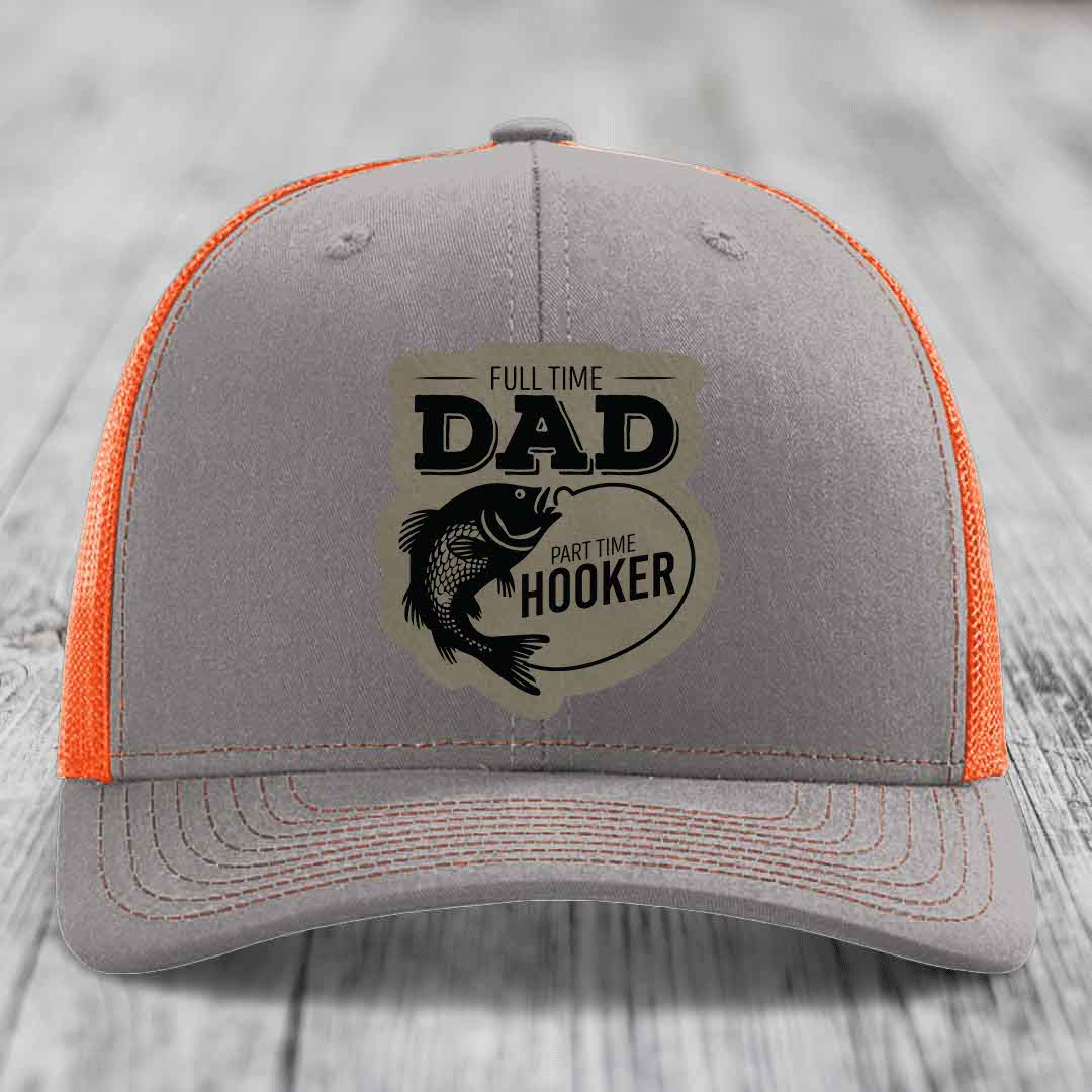 Full Time Dad Part Time Hooker - Leather Patch Hat - Light Brown to Black Patch - Richardson 112 Snapback Trucker Hat