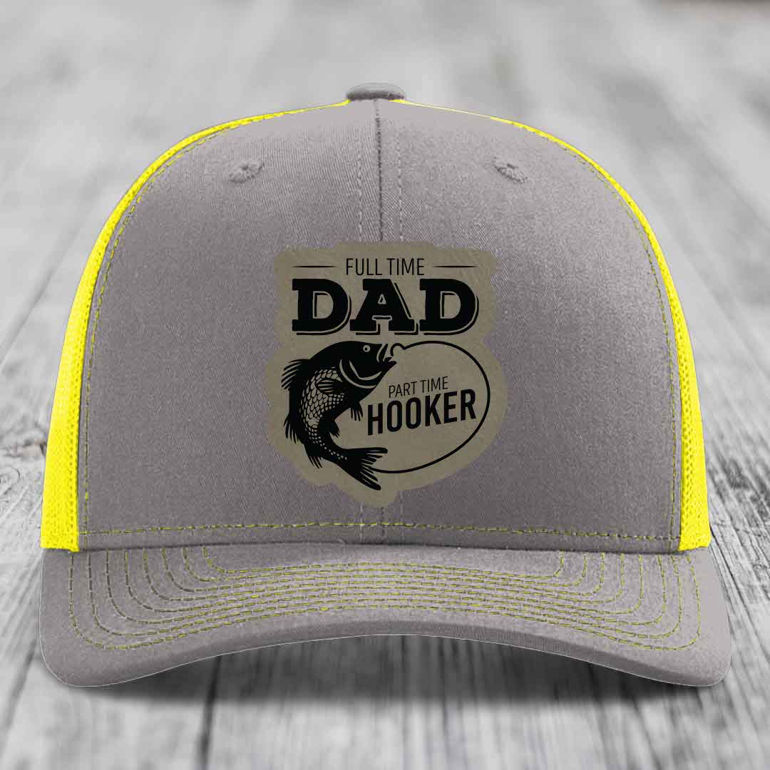 Full Time Dad Part Time Hooker - Leather Patch Hat - Light Brown to Black Patch - Richardson 112 Snapback Trucker Hat