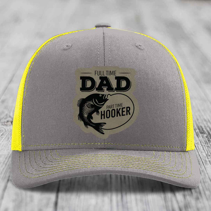 Full Time Dad Part Time Hooker - Leather Patch Hat - Light Brown to Black Patch - Richardson 112 Snapback Trucker Hat