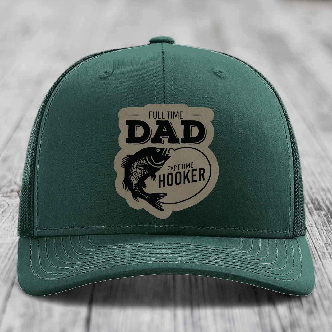 Full Time Dad Part Time Hooker - Leather Patch Hat - Light Brown to Black Patch - Richardson 112 Snapback Trucker Hat