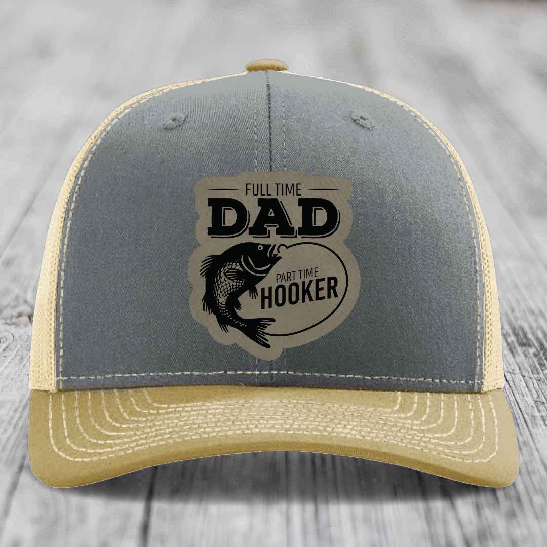 Full Time Dad Part Time Hooker - Leather Patch Hat - Light Brown to Black Patch - Richardson 112 Snapback Trucker Hat