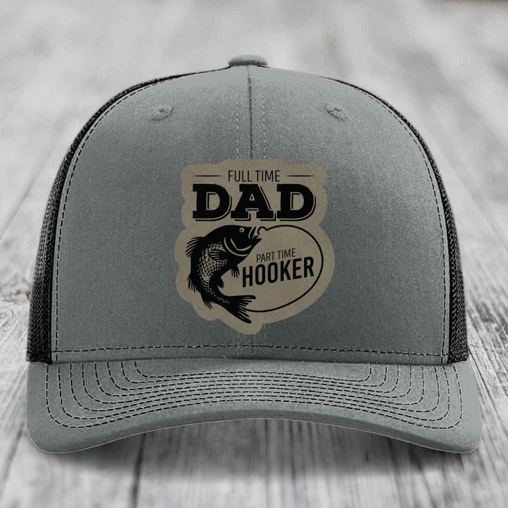 Full Time Dad Part Time Hooker - Leather Patch Hat - Light Brown to Black Patch - Richardson 112 Snapback Trucker Hat