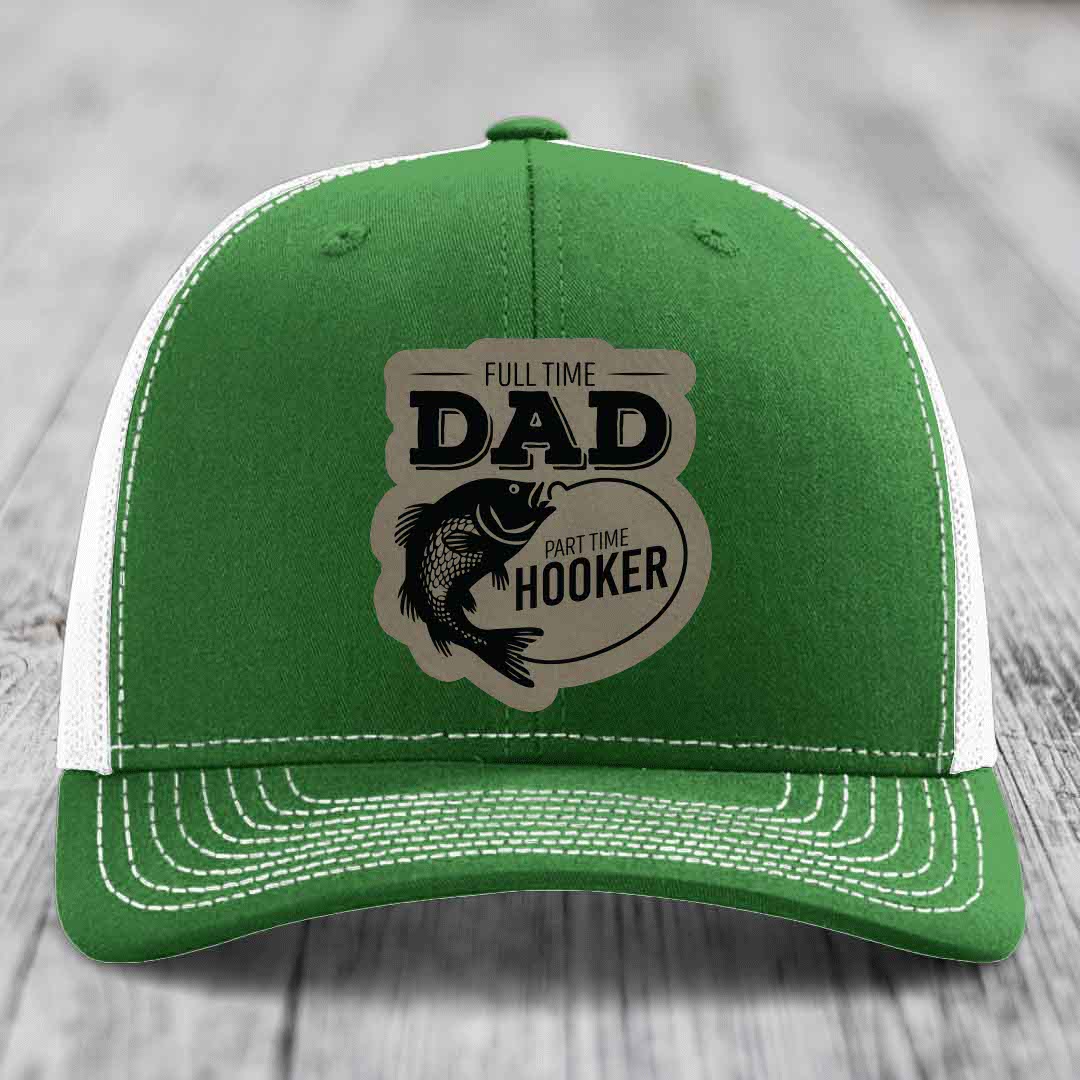 Full Time Dad Part Time Hooker - Leather Patch Hat - Light Brown to Black Patch - Richardson 112 Snapback Trucker Hat